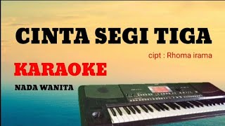 CINTA SEGI TIGA (Rita sugiarto) ||  KARAOKE || NADA CEWEK