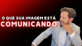 TUDO QUE VOCÊ FAZ COMUNICA | Dicas para melhorar sua imagem perante seu cliente na hora da venda