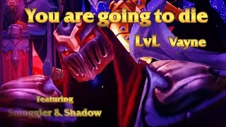 You are going to die Lvl Vayne (Music Censored Version)