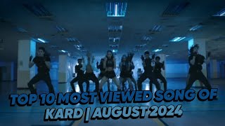 TOP10 | MOST VIEWED SONG OF KARD (AUGUST 2024)