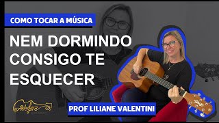 Como tocar a música Nem Dormindo Consigo te Esquecer