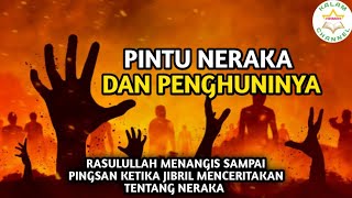 7 Pintu Neraka Dan Penghuninya|Rasulullah Sampai Menangis Saat Jibril Kisahkan Neraka Jahannam