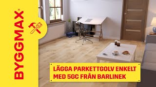 Lägga parkettgolv enkelt med 5Gc från Barlinek