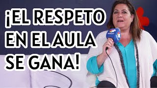 El respeto en el aula no se impone, se gana.