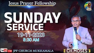 JPF CHURCH MUKKAMALA || SUNDAY SERVICE || 19-11-2023