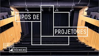 Tipos de Projetores - Terças Técnicas