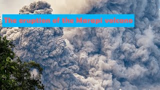 The eruption of the Marapi volcano in Indonesia!