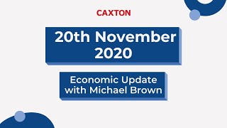 Caxton Economic update 20 November 2020