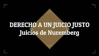 Juicios de Nuremberg, Derecho a un Juicio Justo