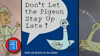 Don't Let the Pigeon Stay Up Late! [Read Aloud for Kids]