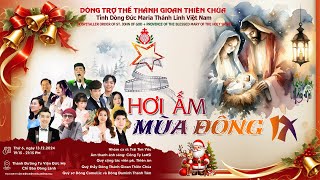 🔴( trực tiếp ) HƠI ẤM MÙA ĐÔNG IX - Thánh Ca, Dòng Trợ Thế Thánh Gioan Thiên Chúa - 13.12.2024