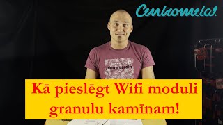 Wifi moduļa pievienošana kamīnam | Как подключить модуль Wi-Fi к камину | Centropelet ZV / ZVB