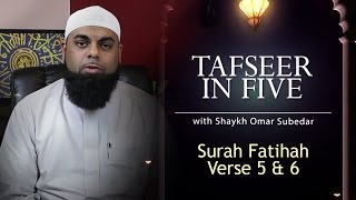 Ramadan Tafseer in Five | Surah Fatihah - v. 5 & 6 - "The Straight Path"