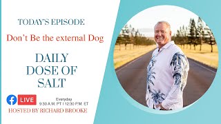 Don’t Be the external Dog. Daily Dose of Salt