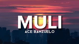 Ace Banzuelo - Muli (lyrics)