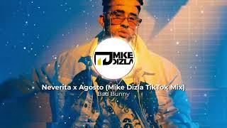 Bad Bunny- Neverita x Agosto (Mike Dizla Tiktok Mix)