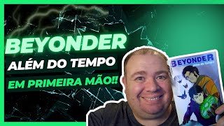 Em primeira mão, à revista Beyonder - Além do Tempo #hqindependente