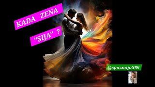 KADA   ZENA   "SIJA" ?  ~  SPOZNAJA  369