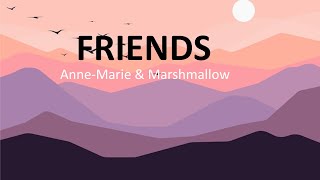 Friends | Anne-Marie & Marshmallow | Moonlight | Lyrics