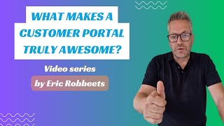 Secure, Personalized, Efficient: what makes a customer portal truly awesome?