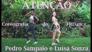 ATENÇÃO (Pedro Sampaio e Luísa Sonza) cover coreografia @FitDance