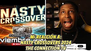 REACCIÓN a Nasty Crossovers 2024 | The Connection TV | Volaera! 🔥