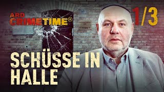 CrimeTime: Der Anschlag - Terror in Halle | "Schüsse in Halle" Folge 1/3 | (S34/E01)