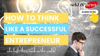 Entrepreneurial Mindset: How to Think Like a Successful Entrepreneur