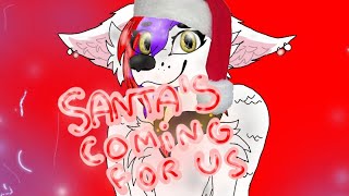 Santa's Coming For Us || ▪︎ ORIGINAL MeMe ▪︎