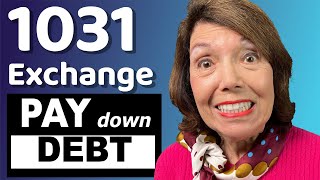 How to Pay Down Debt in a 1031 Exchange