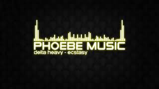 Delta Heavy - Ecstasy | DnB | Phoebe Music