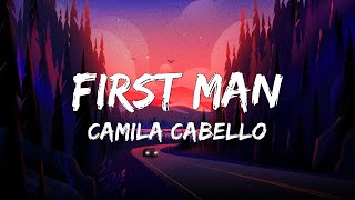 Camila Cabello - First Man (Lyrics)