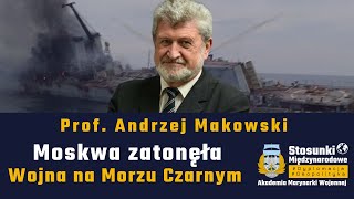 Moskwa zatonęła. Wojna na Morzu Czarnym | Prof. Andrzej Makowski