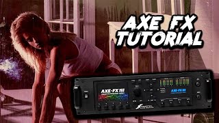 Lay it Down - Axe Fx Tutorial