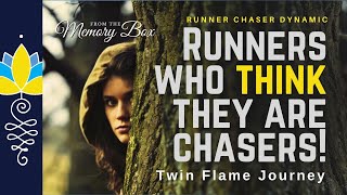 ✨☯️ Must Watch: Runners who THINK they are chasers! ✨☯️ Twin Flame Runner-Chaser Dynamic: Memory Box