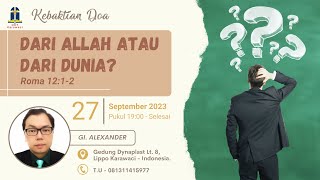 "Dari Allah atau dari dunia?" (GI. Alexander) | Renungan KD GKY Karawaci - Rabu, 27 September 2023