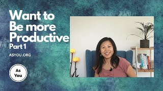 How to Be More Productive_Part 1