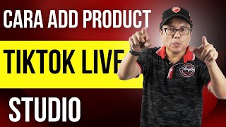 Cara add product dari Tiktok Live Studio