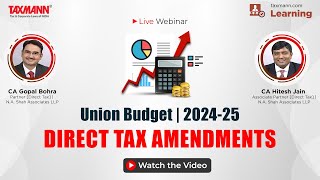 #TaxmannWebinar | Union Budget | 2024-25 – Direct Tax Amendments