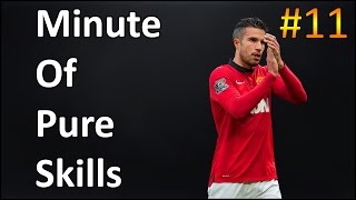 Robin van Persie ● Minute Of Pure Skills #11 ● HD