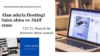 Alan Adıyla Hosting Satın alma, SSL Kurma ve Siteyi Aktif etme İnternet Sitesi Kurma Serisi -Bölüm 2