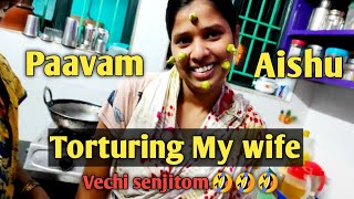 Torturing my wife🤣🤣 -paavam vechi senjitom😅 | vera level Fun🤣🤭