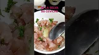 DE LA SELVA SU CEVICHE,🎊😝