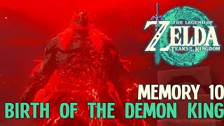 Memory #10 : Birth of the Demon King [ The Legend of Zelda: Tears of the Kingdom ]