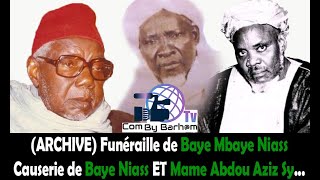 [ARCHIVE] Funéraille de Baye Mbaye Niass: Causerie de Baye Niass et Mame Abdou Aziz Sy Dabakh....