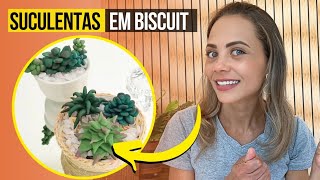 DIY Suculentas de Biscuit| Passo a Passo Detalhado