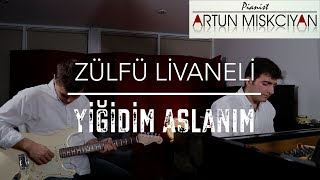 Yiğidim Aslanım - Piano & Electric Guitar Cover (Artun Miskciyan & Berk Arkan)