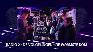 Radio 2 - De Volgelingen - De Warmste Kom