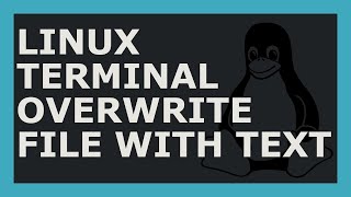 How To Overwrite File With Text Using Linux Command Line