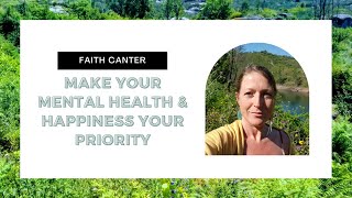 Make Your Mental Health & Happiness A Priority